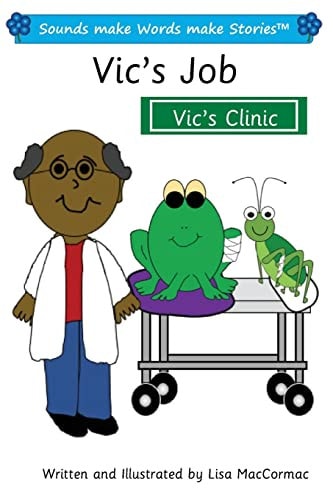 Vic's Job Sounds Make Words Make Stories, Entry Level, Series 1, Book 6