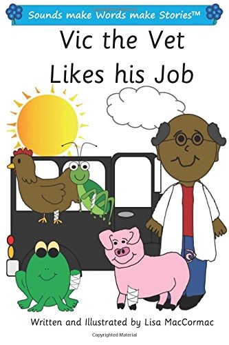 Vic the Vet Likes His Job Sounds Make Words Make Stories, Plus Level, Series 1, Book 6