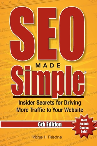 SEO Made Simple (6th Edition) Insider Secrets for Driving More Traffic to Your Website