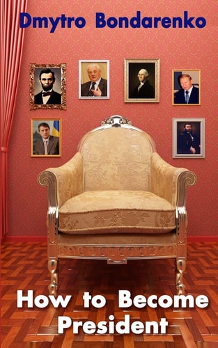 How to Become President A Unique Formula of Famous Presidents, Everyone Can Become President