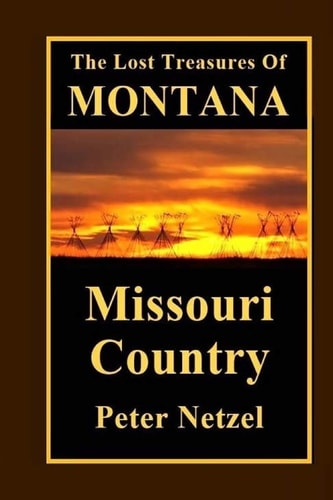 The Lost Treasures Of Montana Missouri Country