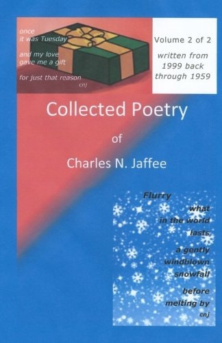 Collected Poetry of Charles N. Jaffee, Volume 2 Written from 1999 Through 1959