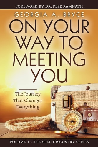 On Your Way To Meeting You The Journey That Changes Everything