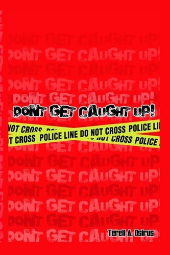 Don't Get Caught Up!