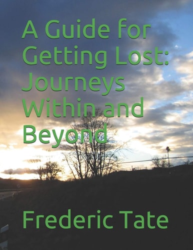 A Guide for Getting Lost Journeys Within and Beyond