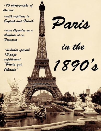Paris in The 1890's The World of Toulouse Lautrec, the Impressionist Painters and the Moulin Rouge