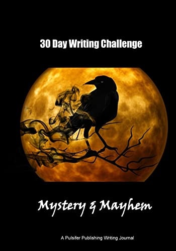 30 Day Writing Challenge Mystery and Mayhem