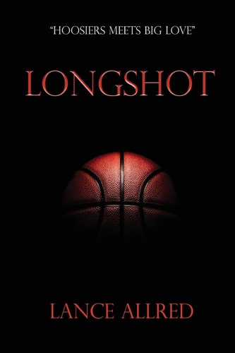 Longshot The Adventures of a Deaf Fundamentalist Mormon Kid and His Journey to the NBA