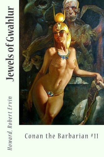 Jewels of Gwahlur Conan the Barbarian #11