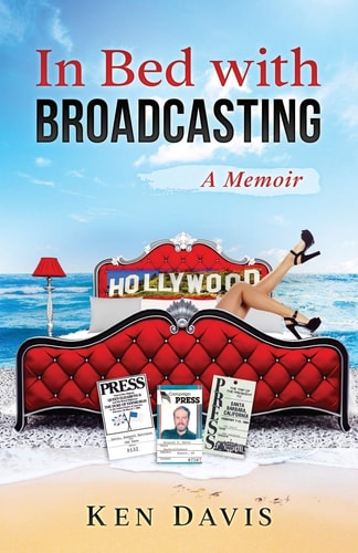 In Bed with Broadcasting A Memoir