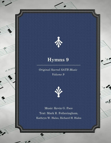 Hymns 9 Original Sacred SATB Music
