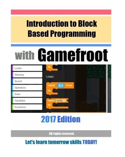Introduction to Block Based Programming with Gamefroot 2017 Edition