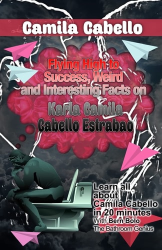 Camila Cabello Flying High to Success Weird and Interesting Facts on Karla Camila Cabello Estrabao!