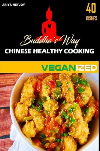 Buddha's Way Chinese Healthy Cooking: Veganized