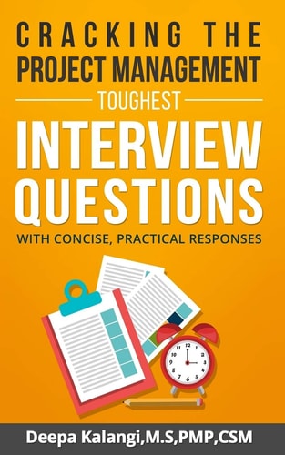 Cracking the Toughest Project Management Interview Questions With Concise, Practical Responses
