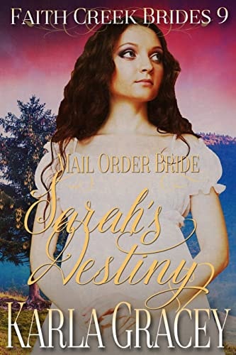 Mail Order Bride - Sarah's Destiny Clean and Wholesome Historical Western Cowboy Inspirational Romance