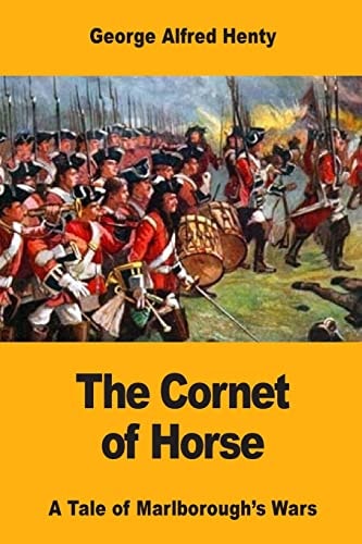 The Cornet of Horse A Tale of Marlborough's Wars