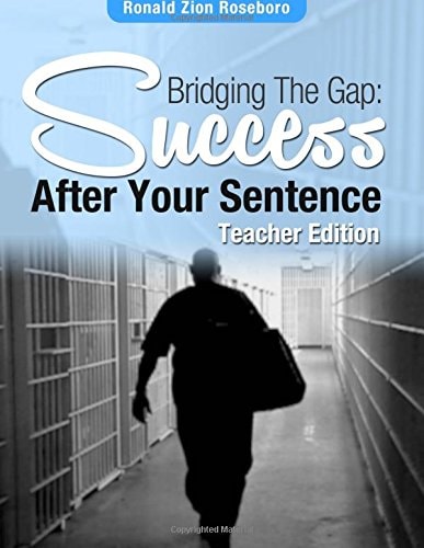 Bridging The Gap Success After Your Sentence: Teacher Edition