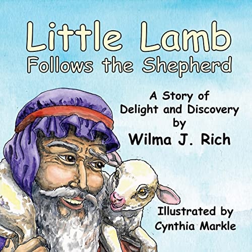 Little Lamb Follows the Shepherd A Story of Delight and Discovery