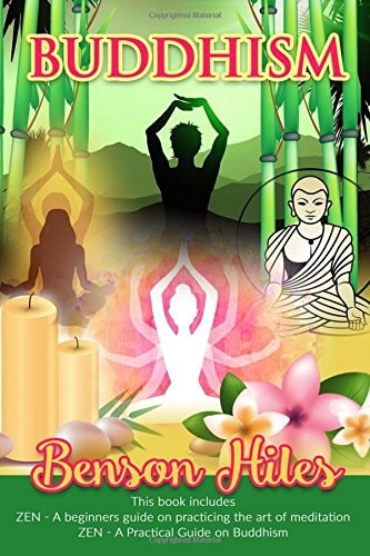 Buddhism 2 Manuscripts, Zen : a Beginner's Guide on Practicing the Art of Meditation, Zen:a Practical Guide on Buddhism