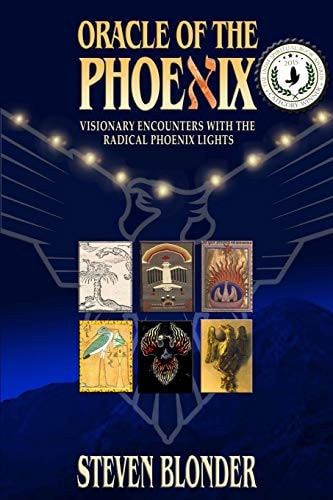 Oracle of the Phoenix Visionary Encounters with the Radical Phoenix Lights