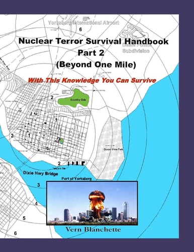 Nuclear Terror Survival Handbook Part 2 (Beyond One Mile) With This Knowledge You Can Survive