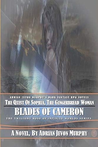 Sophia, the Gingerbread Woman The Dynasty Realms VIII: The Blades of Cameron