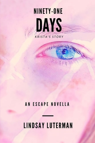 Ninety-One Days An Escape Novella: Krista's Story