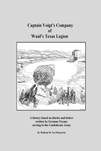 Captain Voigt's Company of Waul's Texas Legion German-Texans in the Confederate Army