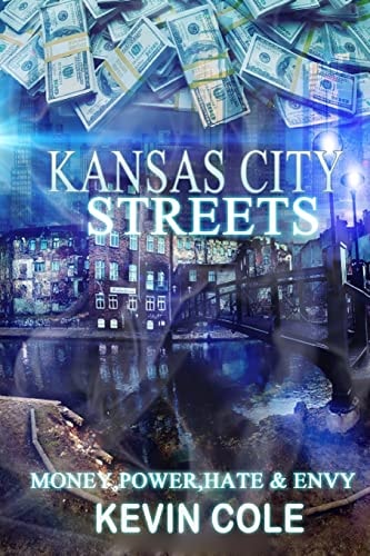Kansas City Streets Money, Power, Respect, Hate and Envy