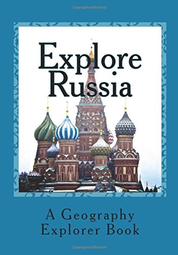 Explore Russia A Geography Explorer Book