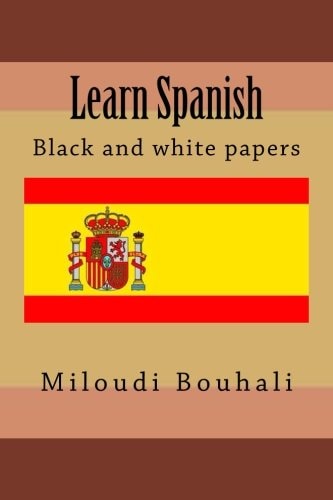 Learn Spanish Spanish Is One of the Most Attractive Languages to Learn. There Are a Number of Real Big Advantages to Learning Spanish