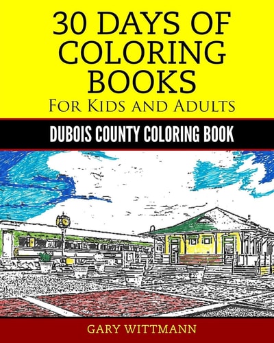 30 Days of Coloring Book for Kids and Adult Dubois County Portrait Pictures Dubois County Coloring Book Vol. 1 Portrait Pictures