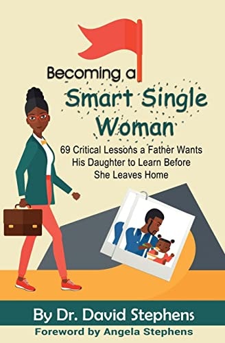 Becoming a Smart Single Woman 69 Critical Lessons a Father Wants His Daughter to Learn Before She Leaves Home