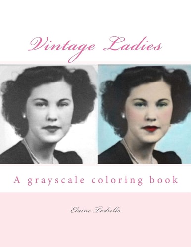 Vintage Ladies A Grayscale Coloring Book