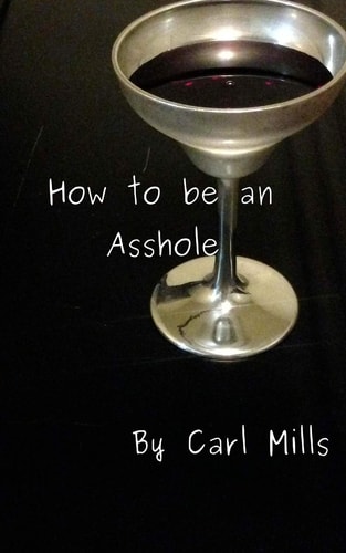 How to Be an Asshole