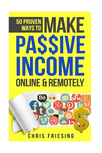 50 Proven Ways to Make Passive Income Online & Remotely Freelancing, Online Business, Entrepreneurship