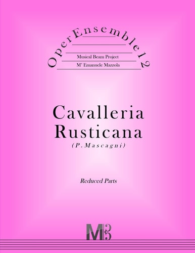 OperEnsemble12, Cavalleria Rusticana (P. Mascagni) Reduced Parts