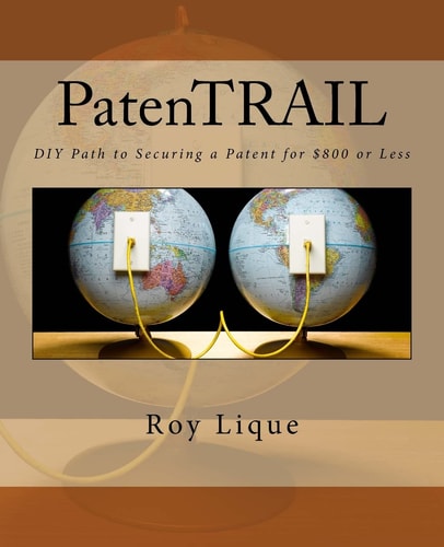 PatenTRAIL DIY Path to Securing a Patent for $800 Or Less