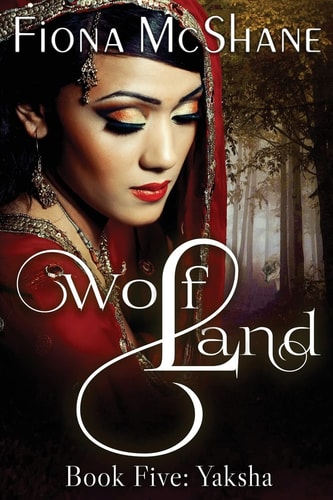 Wolf Land Book Five Yaksha