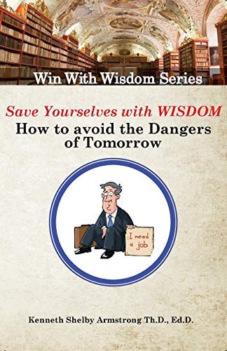 Save Yourself With Wisdom How To Avoid The Dangers of Tomorrow