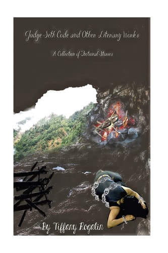 Judge Seth Code and Other Literary Works A Collection of Fictional Stories