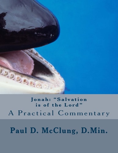 Jonah, Salvation is of the Lord A Practical Commentary 5th Edition