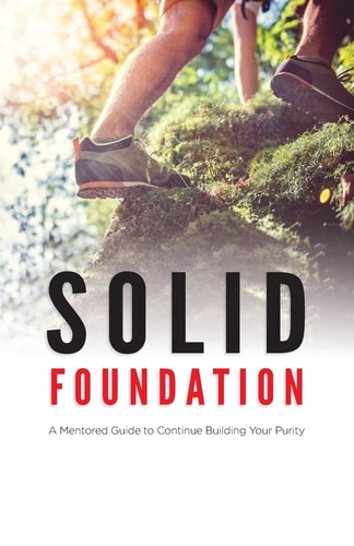 Solid Foundation A Mentored Guide to Continue Building Your Purity