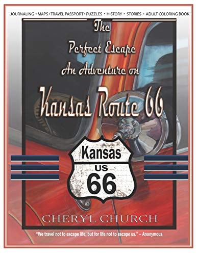 The Perfect Escape an Adventure on Kansas Route 66 Route 66 Adult Coloring Book