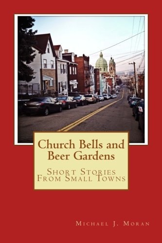 Church Bells and Beer Gardens Short Stories From Small Towns