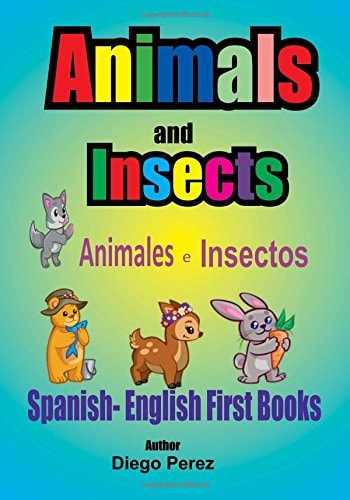 Spanish - English First Books Animals and Insects