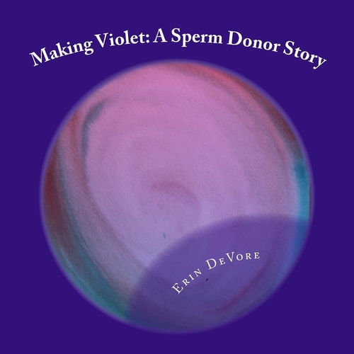 Making Violet A Sperm Donor Story