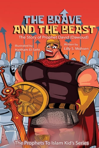 The Brave And The Beast The Story Of Prophet David (Dawoud)