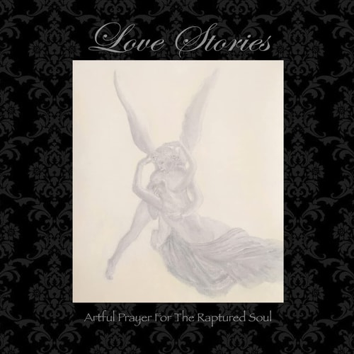 Love Stories Artful Prayer for the Raptured Soul